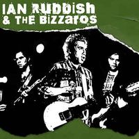 Ian Rubbish And The Bizarros - The Best Of Ian Rubbish