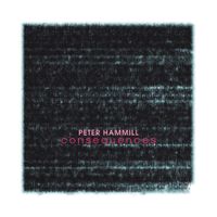 Peter Hammill - Consequences