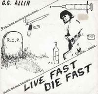 GG Allin - Live Fast Die Fast