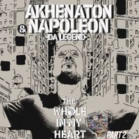 Napoleon Da Legend & Akhenaton - The Whole In My Heart Pt. 2
