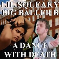 Lil Squeaky - A Dance with Death