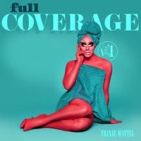 Trixie Mattel - Full Coverage, Vol. 1