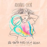 Ador&aacute;vel Clich&ecirc; - S&atilde;o Tantos Anos Sem Dizer