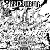 Blackbriar - We'd Rather Burn