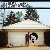 The Black Swans - Don't Blame the Stars