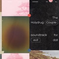 The Holydrug Couple - Soundtrack for Evil Doll