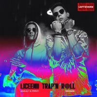 Amuly & PRNY - Liceenii Trap'n Roll Leftovers