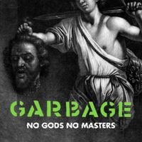 Garbage - No Gods No Masters