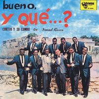 Cortijo Y Su Combo - Bueno, y qu&eacute;...?