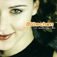 Blümchen - F&uuml;r immer und ewig