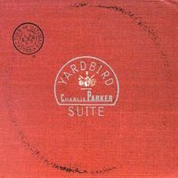 Charlie Parker - Yardbird Suite: The Ultimate Charlie Parker Collection