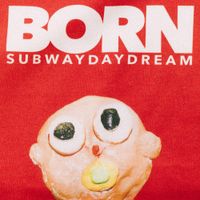 Subway Daydream - BORN