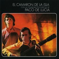Camar&oacute;n de la Isla - Al verte las flores lloran