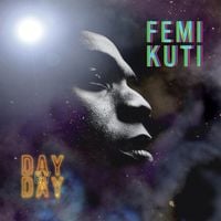 Femi Kuti - Day by Day