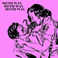 Meth Wax - Meth Wax