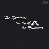 Lil Crog - The Mountains on Top of the Mountains