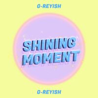 그레이시 [G-reyish] - SHINING MOMENT