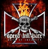 Speed Kill Hate - Acts of Insanity