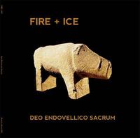 Fire + Ice - Deo Endovellico Sacrum
