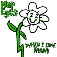 Nap Eyes - When I Come Around
