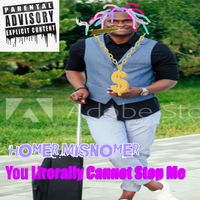 Homer Misnomer - You Literally Cannot Stop Me