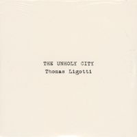 Thomas Ligotti - The Unholy City
