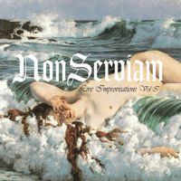 Non Serviam - Live Improvisations - Vol​.​1