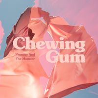 Promise and the Monster - Chewing Gum