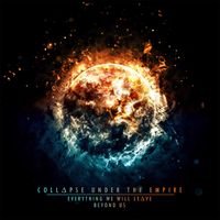 Collapse Under The Empire - Everything we will leave beyond us