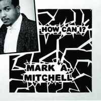 Mark Mitchell - How Can I? / All Your Love