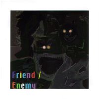 Friend/Enemy - 10 Songs