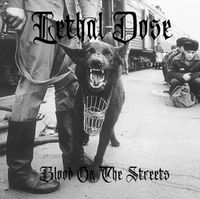 Lethal Dose - Blood On The Streets