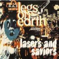 Legs On Earth - Lasers and Saviors