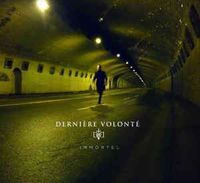Derni&egrave;re Volont&eacute; - Immortel
