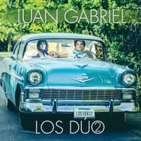 Juan Gabriel - Los D&uacute;o 2