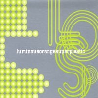 Luminous Orange - Luminousorangesuperplastic