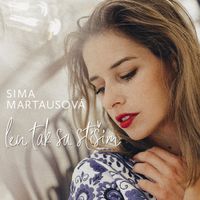 Sima Martausov&aacute; - Len tak sa st&iacute;&scaron;im