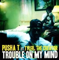 Pusha T - Trouble on My Mind