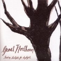 Great Northern - Trading Twilight for Daylight