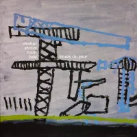 Maher Shalal Hash Baz - Blues du jour