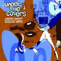 Matthew Sweet & Susanna Hoffs - Under The Covers Vol. 1