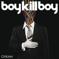 Boy Kill Boy - Civilian