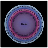 N.O. Moore, Eddie Prévost & Jason Yarde - Nous