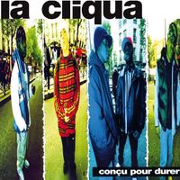 La Cliqua - Con&ccedil;u pour durer
