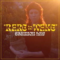 Shannon Lay - Rare to Wake