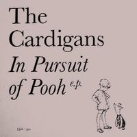 The Cardigans - In Pursuit of Pooh