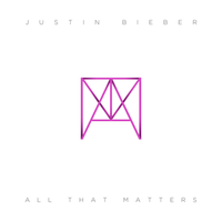 Justin Bieber - All That Matters