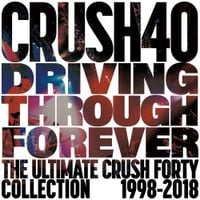Crush 40 - Driving Through Forever -The Ultimate Crush 40 Collection-