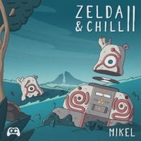 Mikel - Zelda & Chill 2
