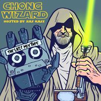 Chong Wizard - The Last Mixtape